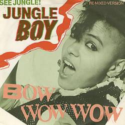 Bow Wow Wow : See Jungle! Jungle Boy
